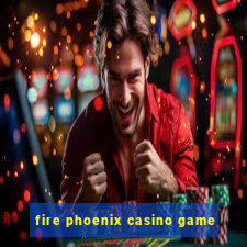 fire phoenix casino game